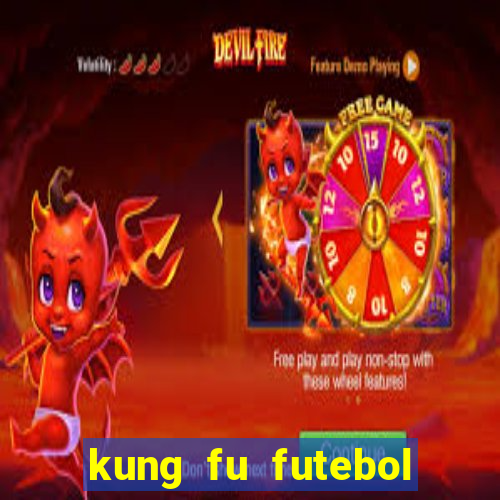 kung fu futebol clube online dublado